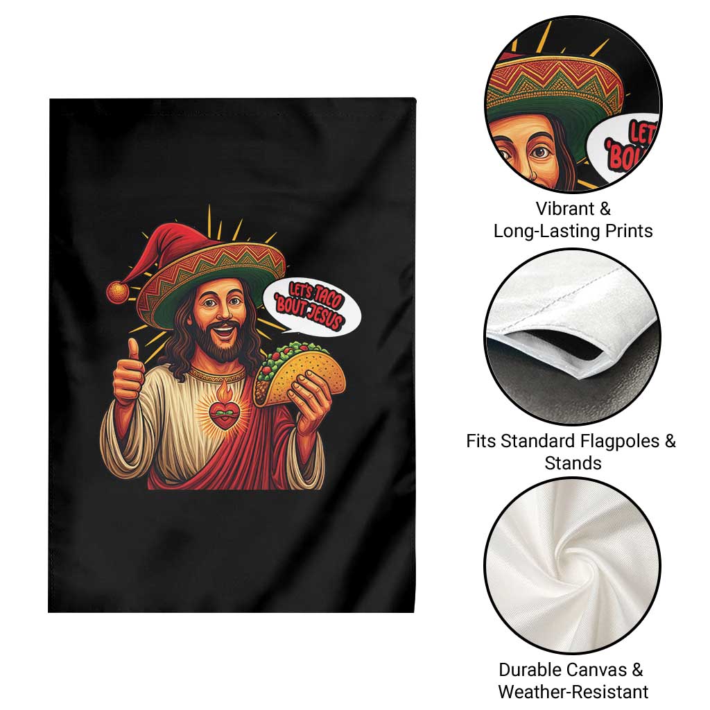 Funny Jesus Taco Mexican Garden Flag Let Us Taco About Jesus TS14 Print Your Wear