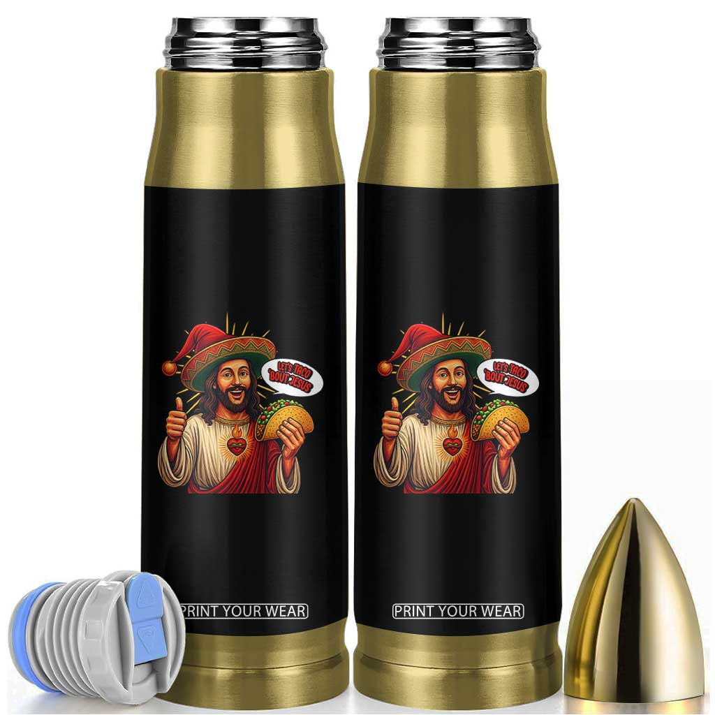 Funny Jesus Taco Mexican Bullet Tumbler Let Us Taco About Jesus TS14 Black Print Your Wear
