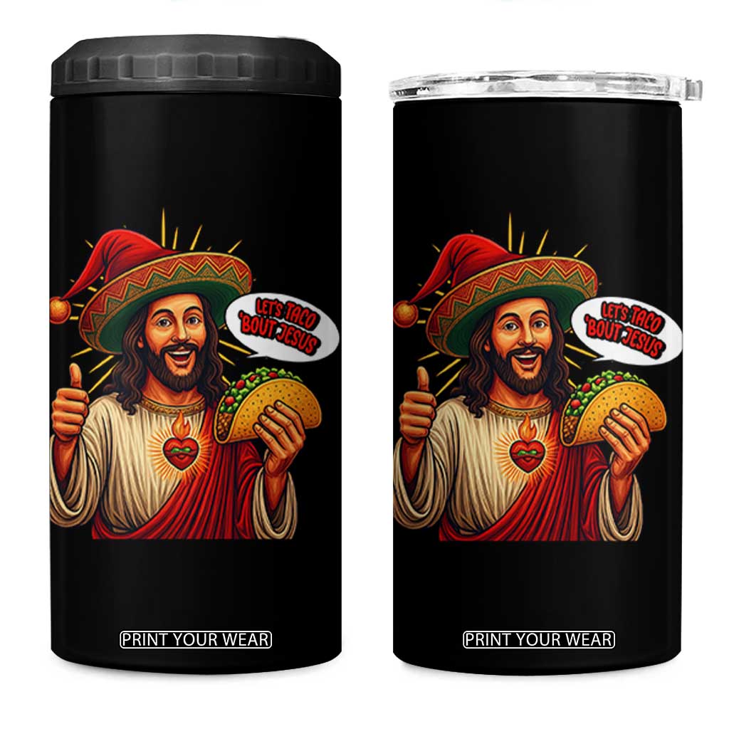 Funny Jesus Taco Mexican 4 in 1 Can Cooler Tumbler Let Us Taco About Jesus TS14 One Size: 16 oz Black Print Your Wear