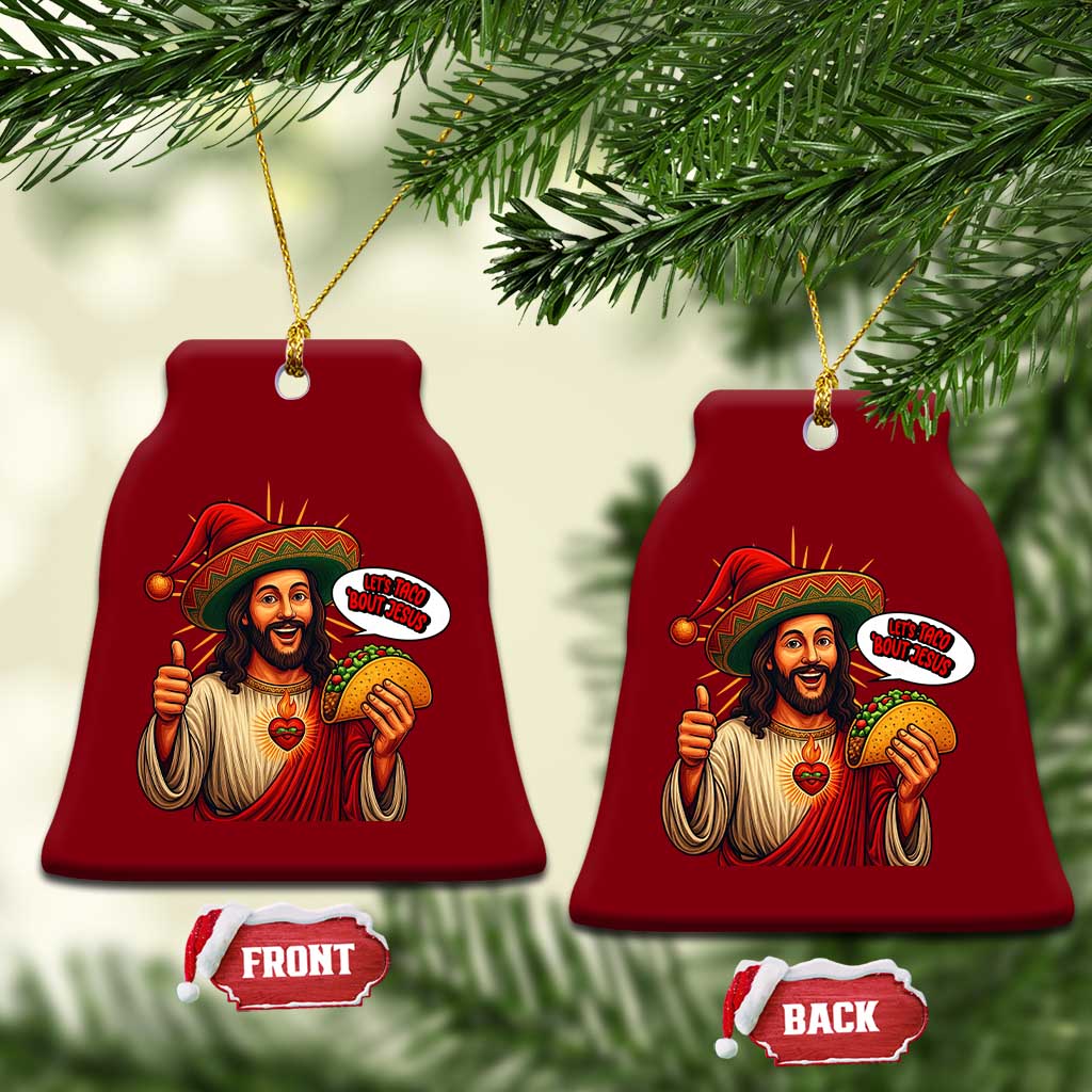 Funny Jesus Taco Mexican Ceramic Ornament Let Us Taco About Jesus TS14 Print Your Wear