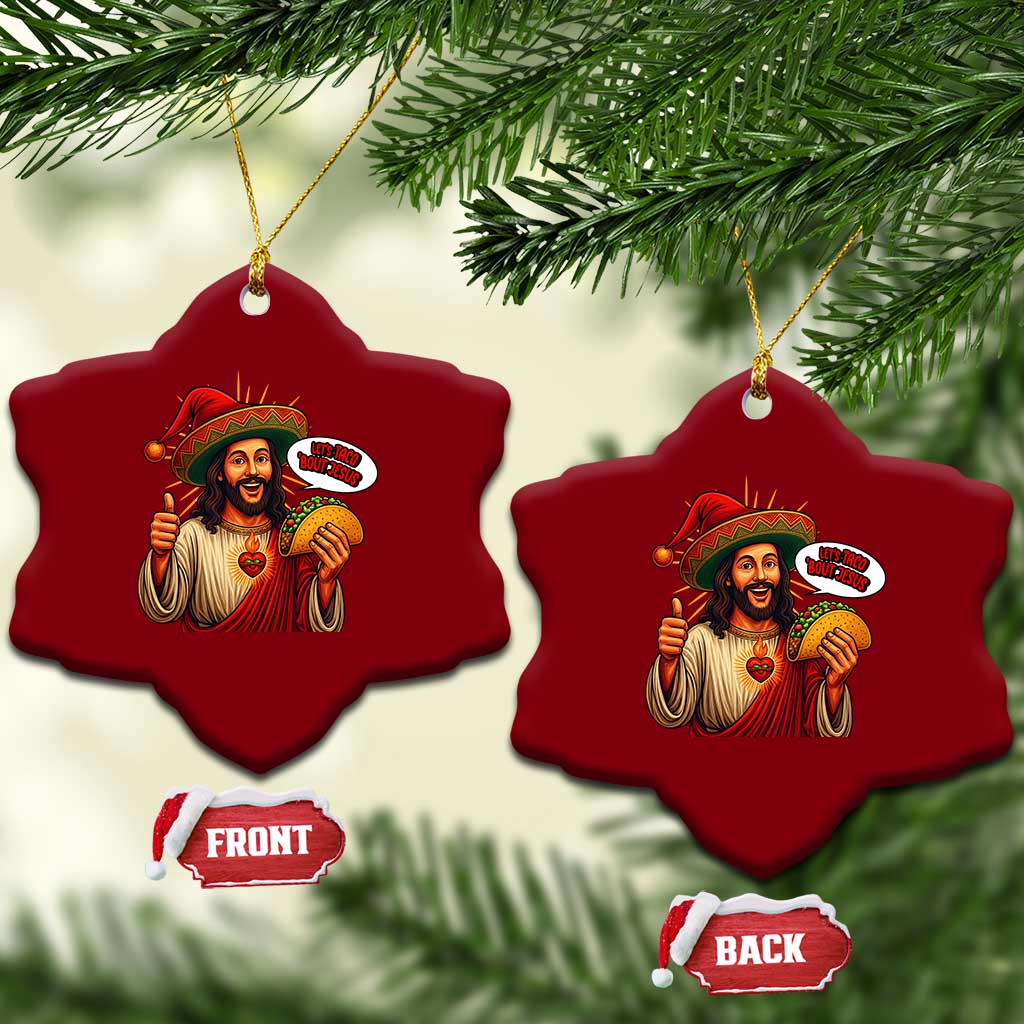 Funny Jesus Taco Mexican Ceramic Ornament Let Us Taco About Jesus TS14 Print Your Wear