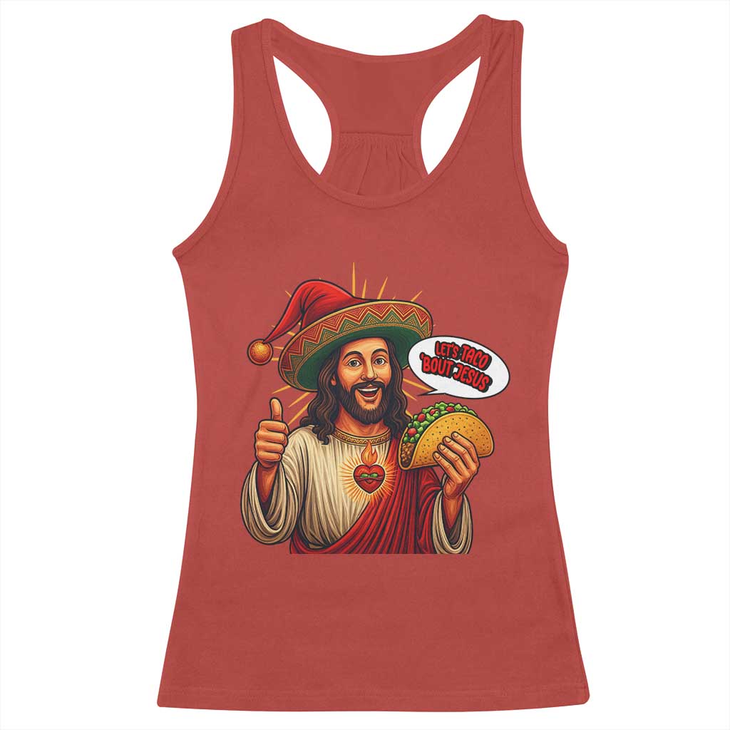 Funny Jesus Taco Mexican Racerback Tank Top Let Us Taco About Jesus TS14 Red Print Your Wear