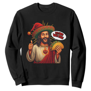 Funny Jesus Taco Mexican Sweatshirt Let Us Taco About Jesus TS14 Black Print Your Wear