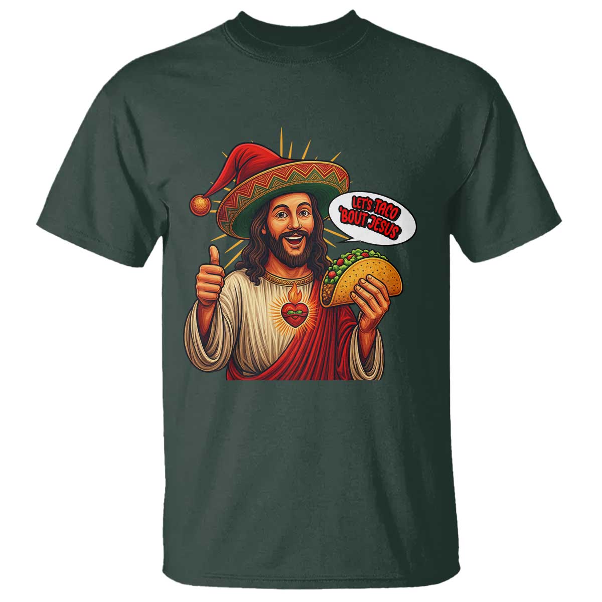 Funny Jesus Taco Mexican T Shirt Let Us Taco About Jesus TS14 Dark Forest Green Print Your Wear