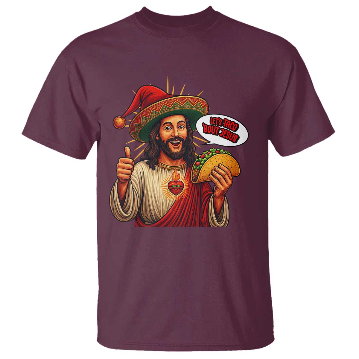 Funny Jesus Taco Mexican T Shirt Let Us Taco About Jesus TS14 Maroon Print Your Wear