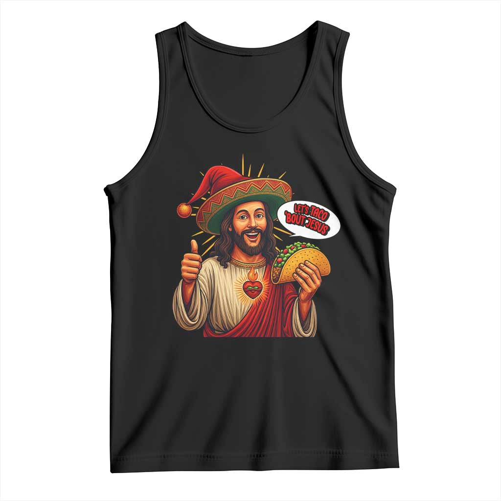 Funny Jesus Taco Mexican Tank Top Let Us Taco About Jesus TS14 Black Print Your Wear