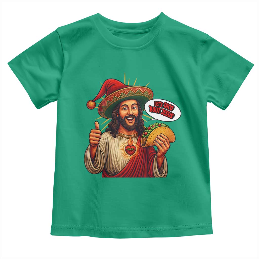 Funny Jesus Taco Mexican Toddler T Shirt Let Us Taco About Jesus TS14 Irish Green Print Your Wear