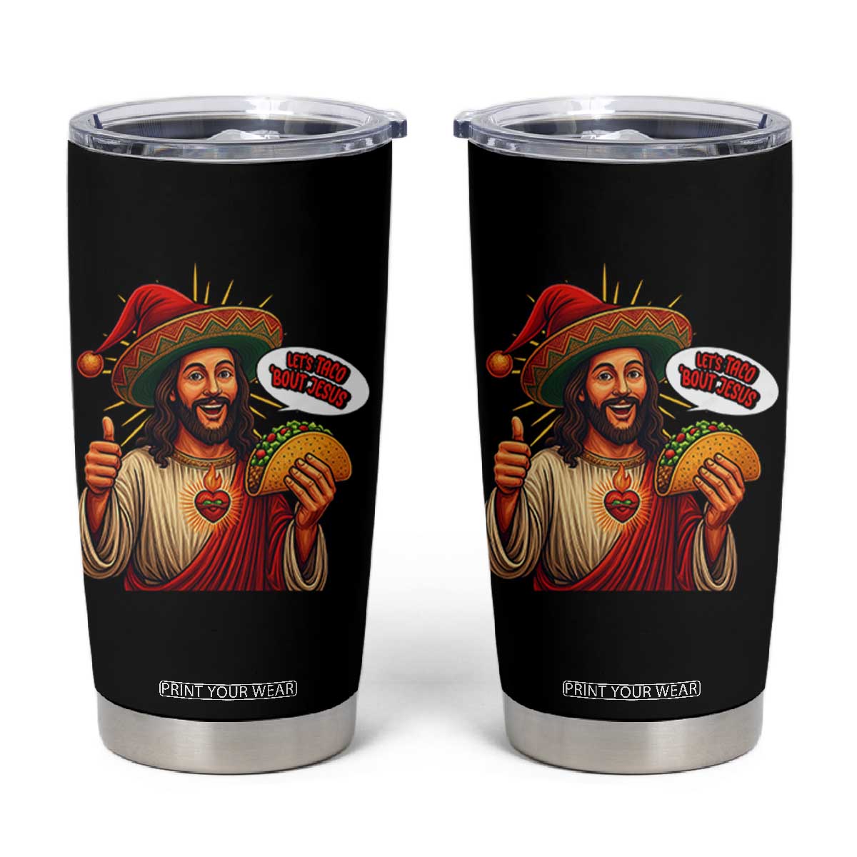 Funny Jesus Taco Mexican Tumbler Cup Let Us Taco About Jesus TS14 Black Print Your Wear