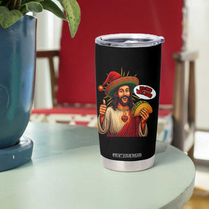 Funny Jesus Taco Mexican Tumbler Cup Let Us Taco About Jesus TS14 Print Your Wear