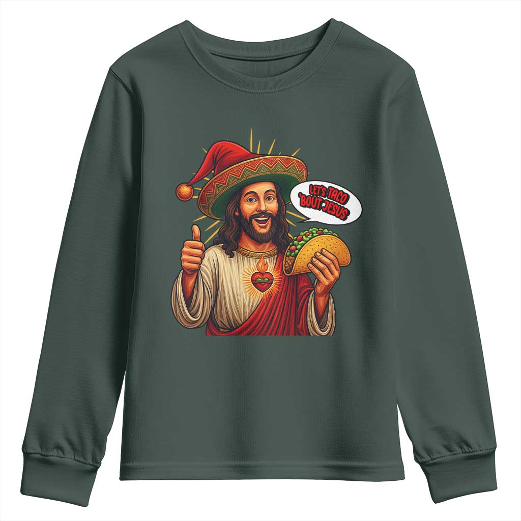 Funny Jesus Taco Mexican Youth Sweatshirt Let Us Taco About Jesus TS14 Dark Forest Green Print Your Wear