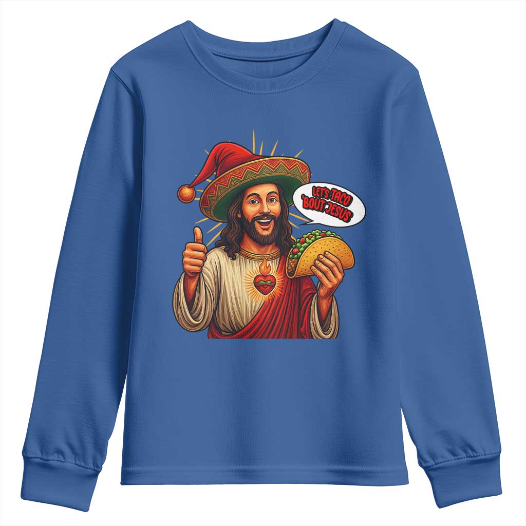 Funny Jesus Taco Mexican Youth Sweatshirt Let Us Taco About Jesus TS14 Royal Blue Print Your Wear