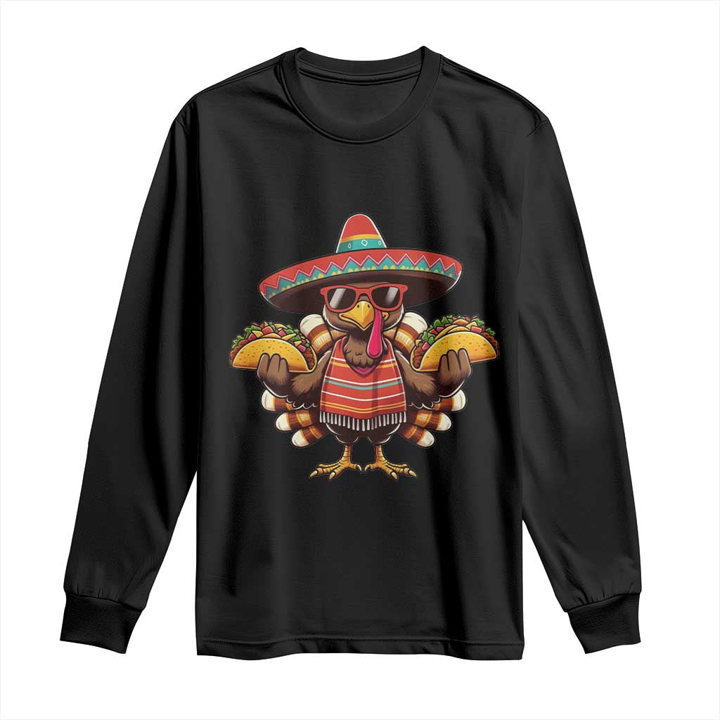 Funny Thanksgiving Turkey Long Sleeve Shirt Taco Mexican Christmas TS14 Black Print Your Wear