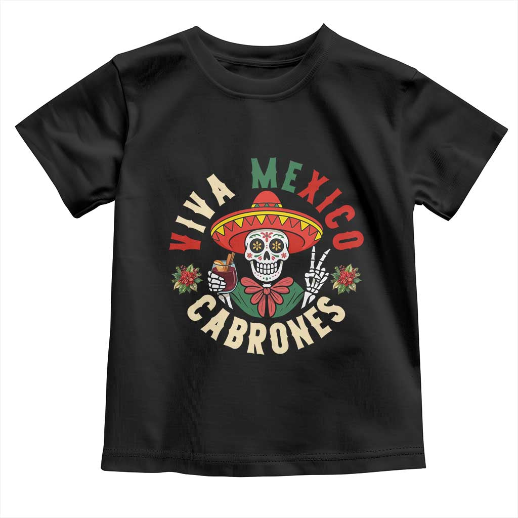 Viva Mexico Cabrones Toddler T Shirt Mexican Skull Christmas - Print Your Wear