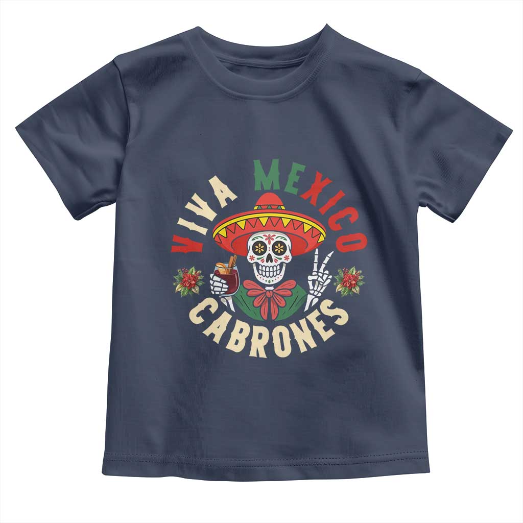 Viva Mexico Cabrones Toddler T Shirt Mexican Skull Christmas TS14 Navy Print Your Wear