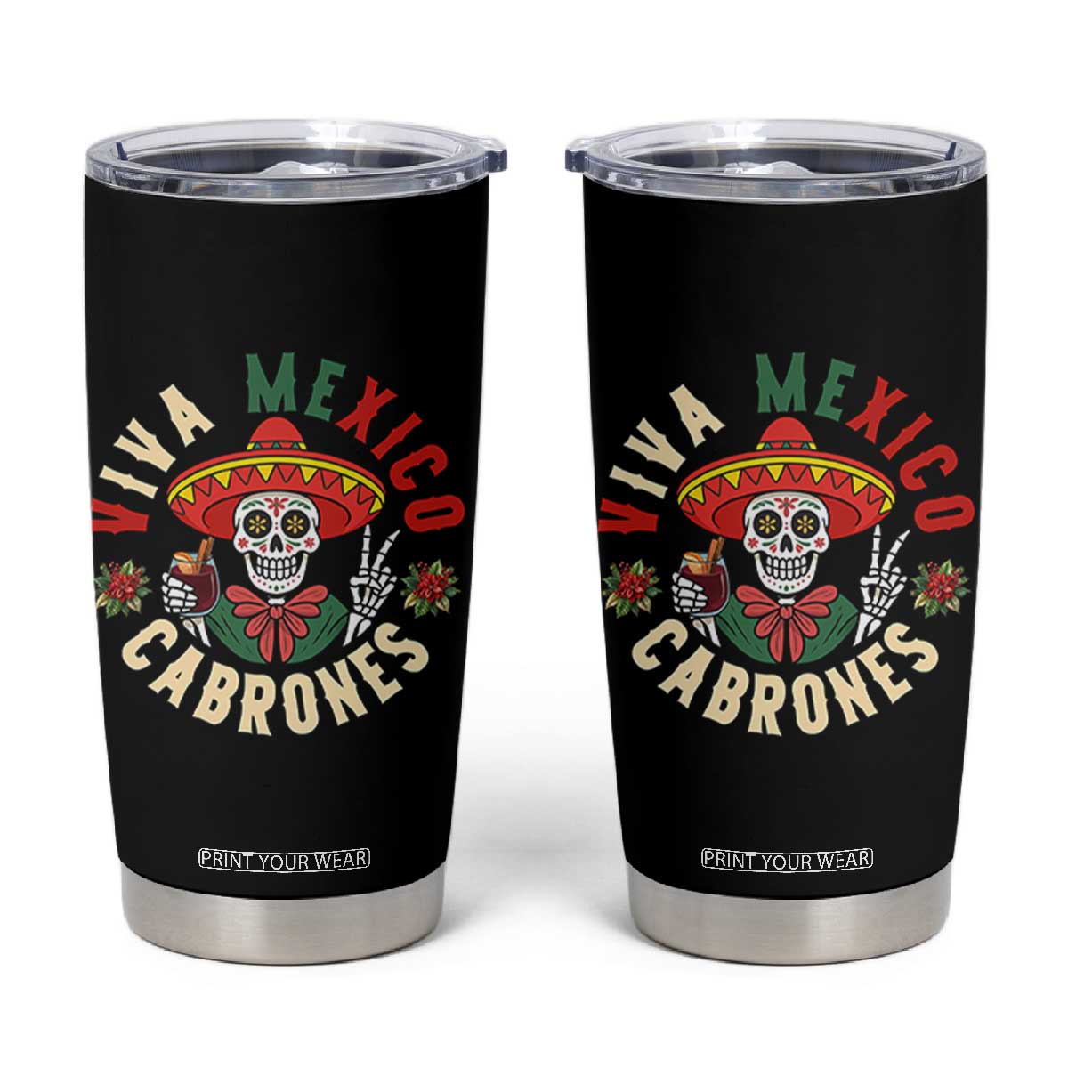Viva Mexico Cabrones Tumbler Cup Mexican Skull Christmas TS14 Black Print Your Wear