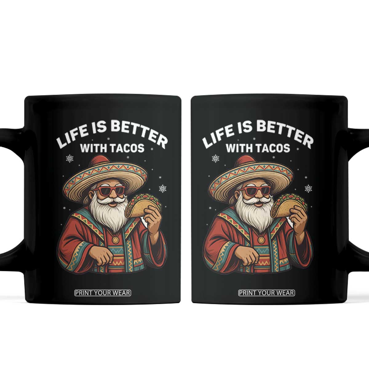 Funny Santa Taco Mexican Coffee Mug Life Is Better With Tacos TS14 Black Print Your Wear