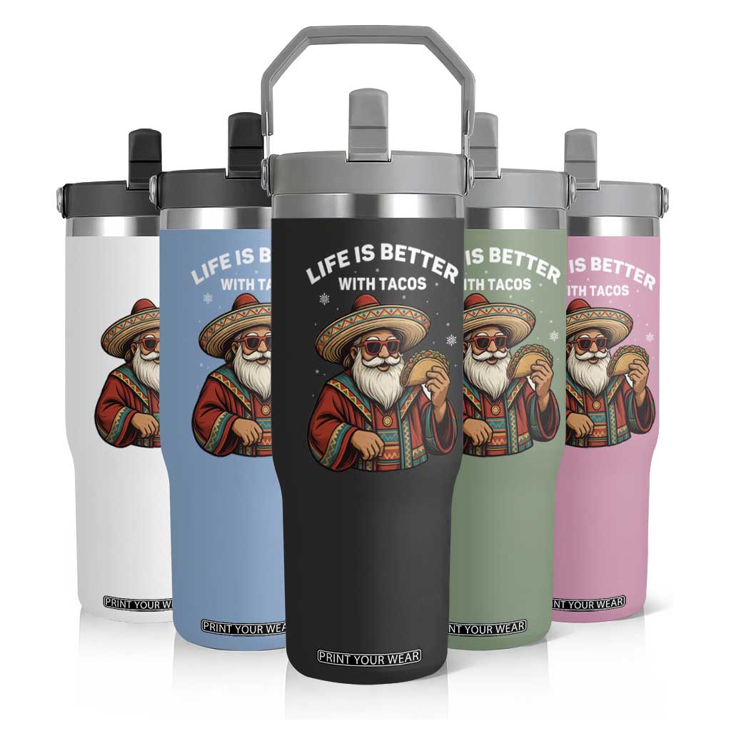 Funny Santa Taco Mexican Flip Straw Tumbler Life Is Better With Tacos TS14 Print Your Wear