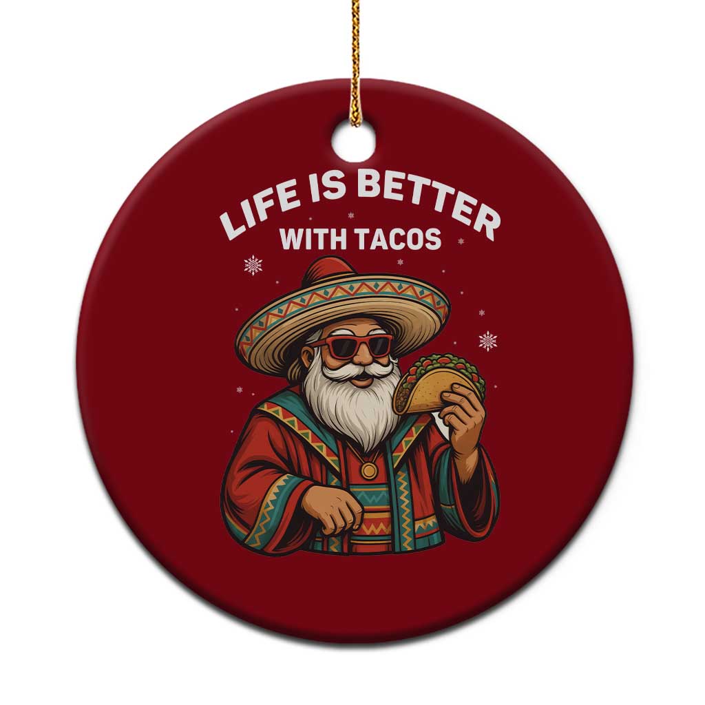 Funny Santa Taco Mexican Ceramic Ornament Life Is Better With Tacos TS14 1pc Red Print Your Wear