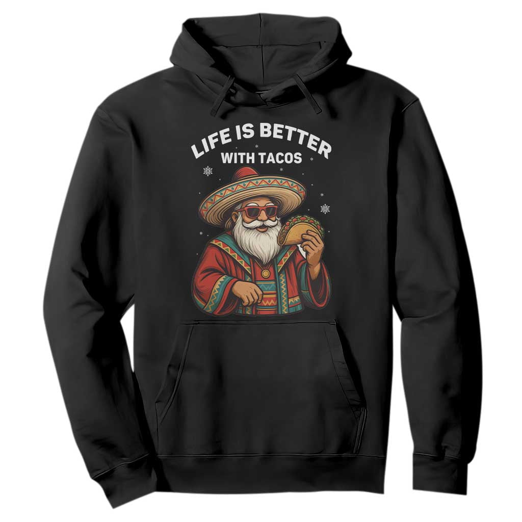 Funny Santa Taco Mexican Hoodie Life Is Better With Tacos TS14 Black Print Your Wear