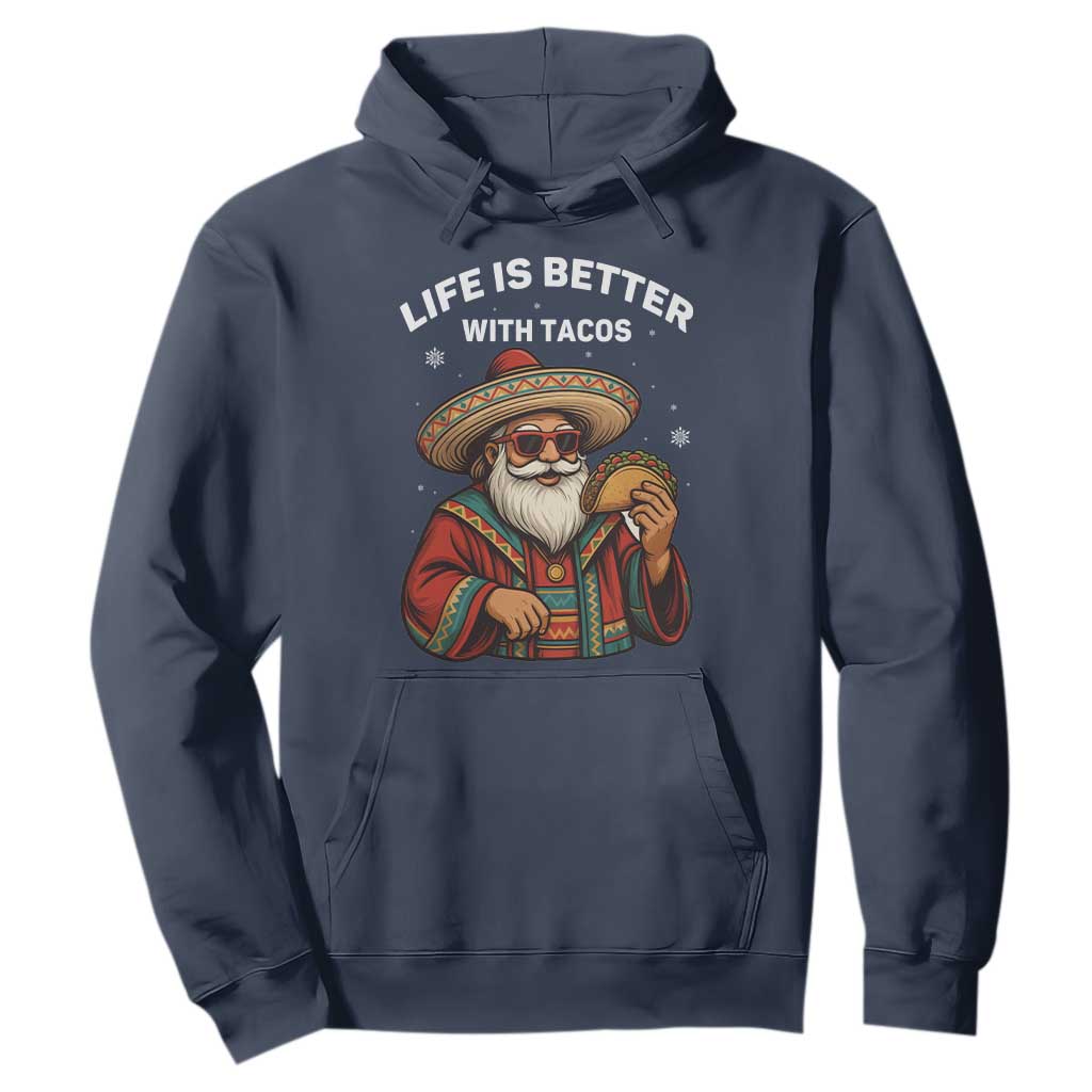 Funny Santa Taco Mexican Hoodie Life Is Better With Tacos TS14 Navy Print Your Wear