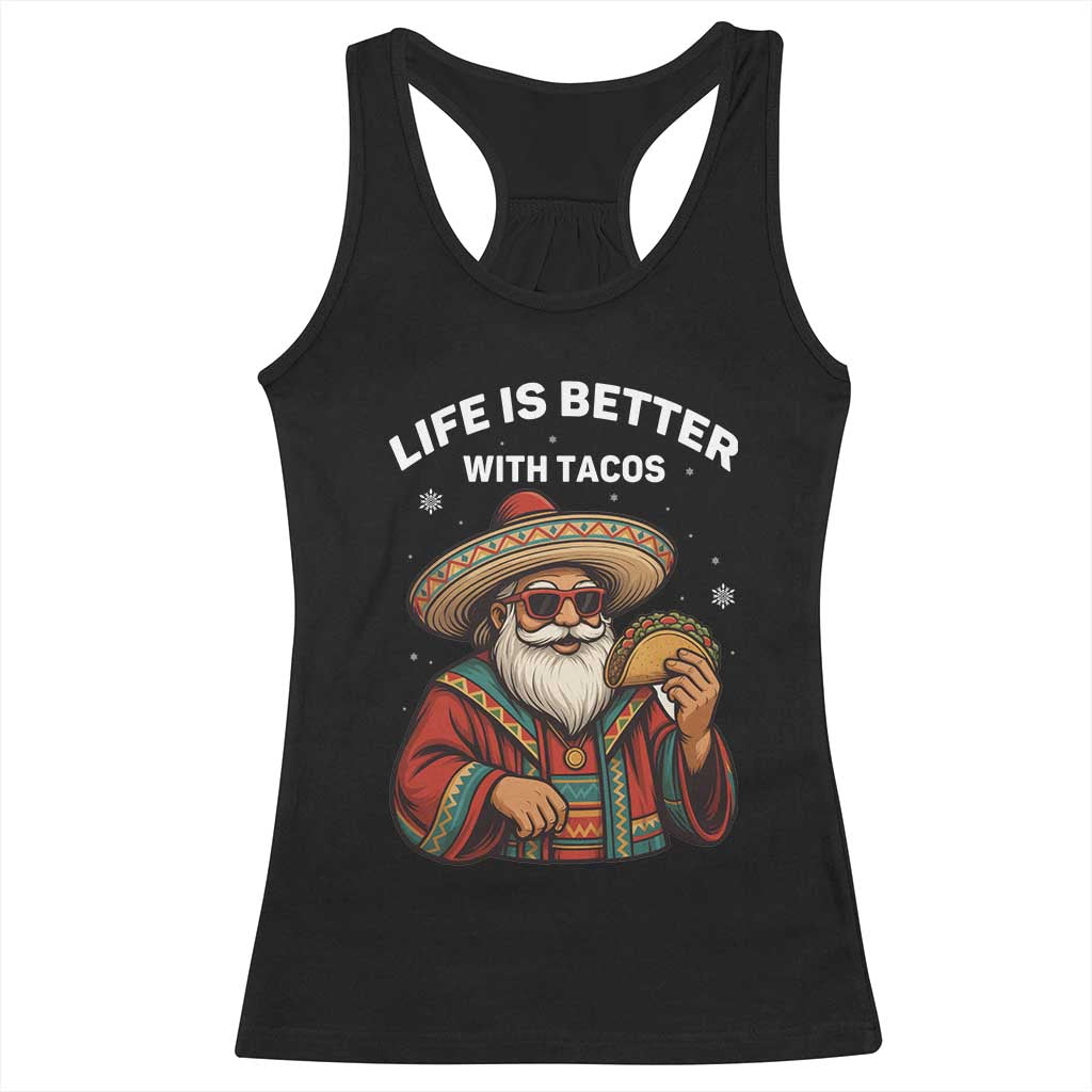 Funny Santa Taco Mexican Racerback Tank Top Life Is Better With Tacos - Print Your Wear
