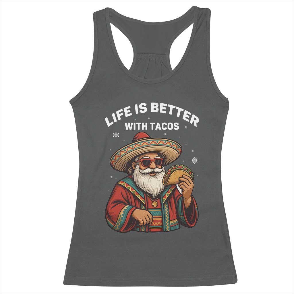 Funny Santa Taco Mexican Racerback Tank Top Life Is Better With Tacos TS14 Dark Heather Print Your Wear