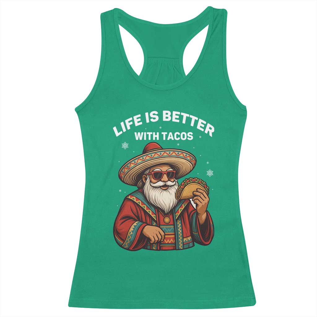 Funny Santa Taco Mexican Racerback Tank Top Life Is Better With Tacos TS14 Irish Green Print Your Wear