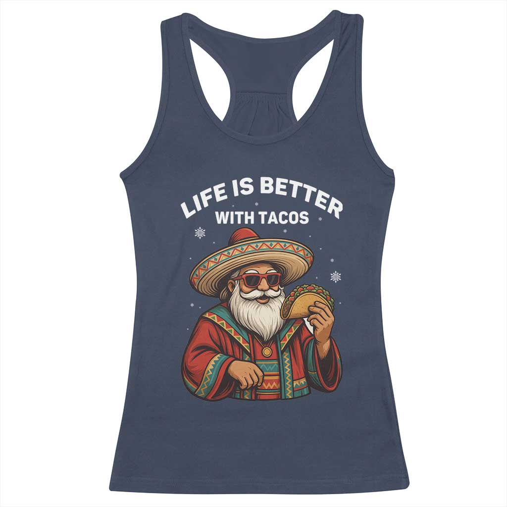 Funny Santa Taco Mexican Racerback Tank Top Life Is Better With Tacos TS14 Navy Print Your Wear