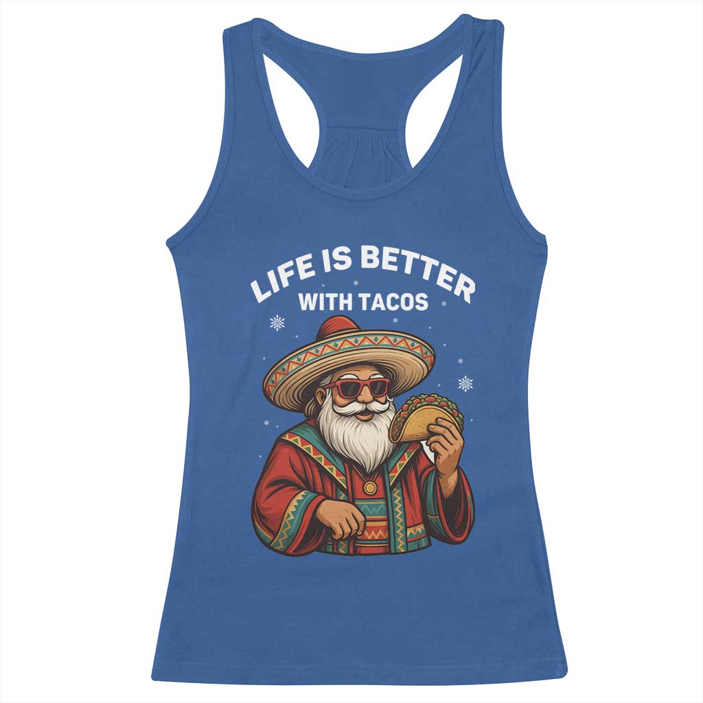 Funny Santa Taco Mexican Racerback Tank Top Life Is Better With Tacos TS14 Royal Blue Print Your Wear