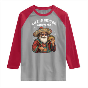 Funny Santa Taco Mexican Raglan Shirt Life Is Better With Tacos TS14 Sport Gray Red Print Your Wear
