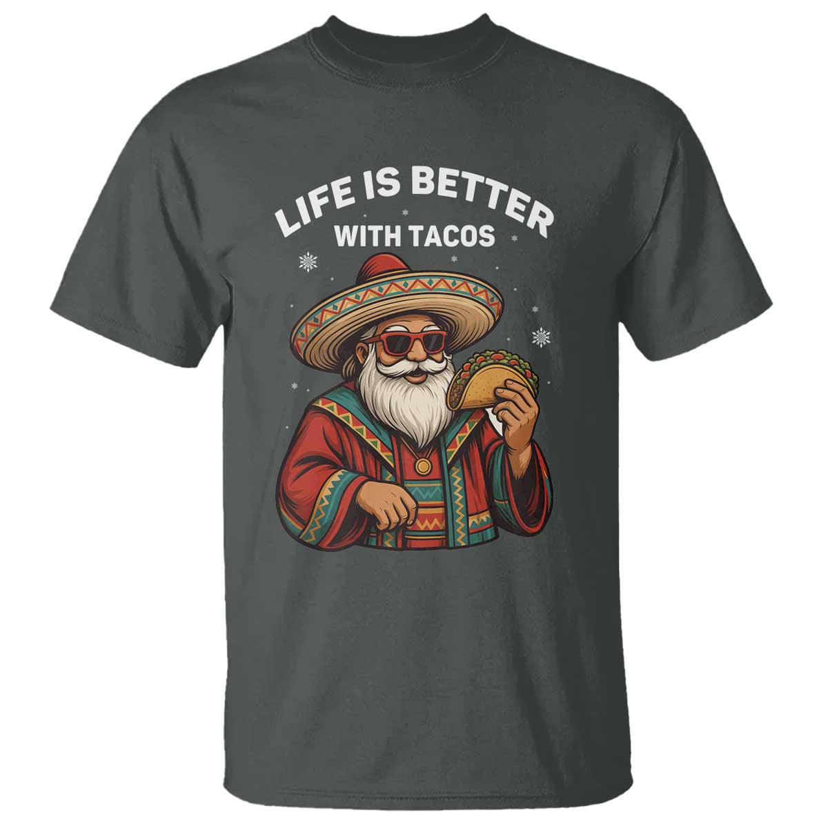Funny Santa Taco Mexican T Shirt Life Is Better With Tacos TS14 Dark Heather Print Your Wear