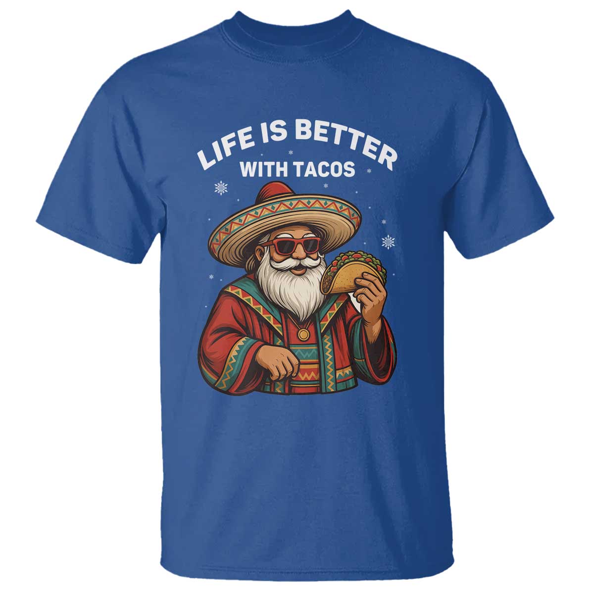 Funny Santa Taco Mexican T Shirt Life Is Better With Tacos TS14 Royal Blue Print Your Wear