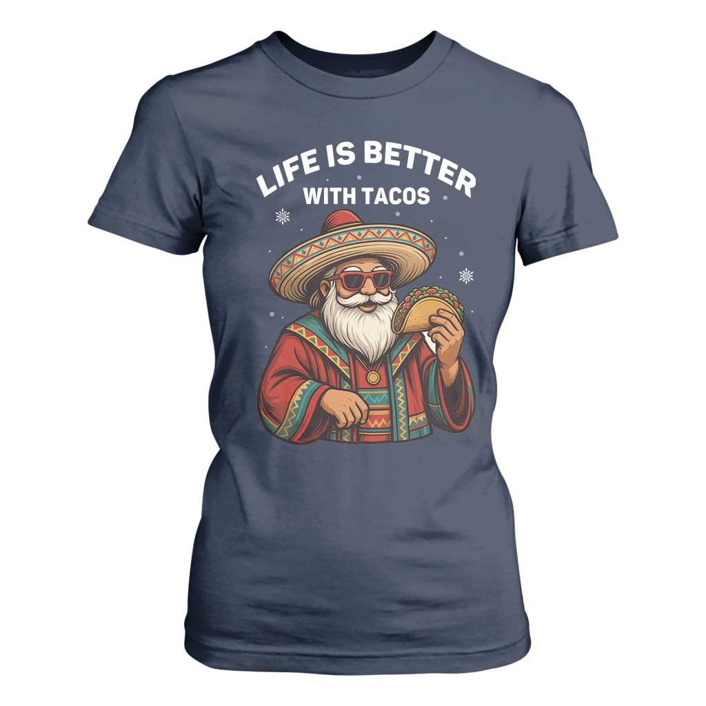 Funny Santa Taco Mexican T Shirt For Women Life Is Better With Tacos TS14 Navy Print Your Wear