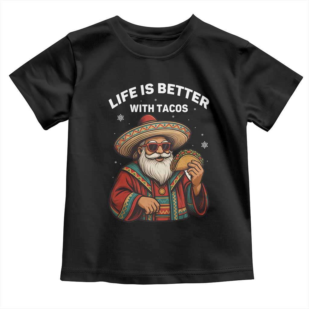Funny Santa Taco Mexican Toddler T Shirt Life Is Better With Tacos TS14 Black Print Your Wear