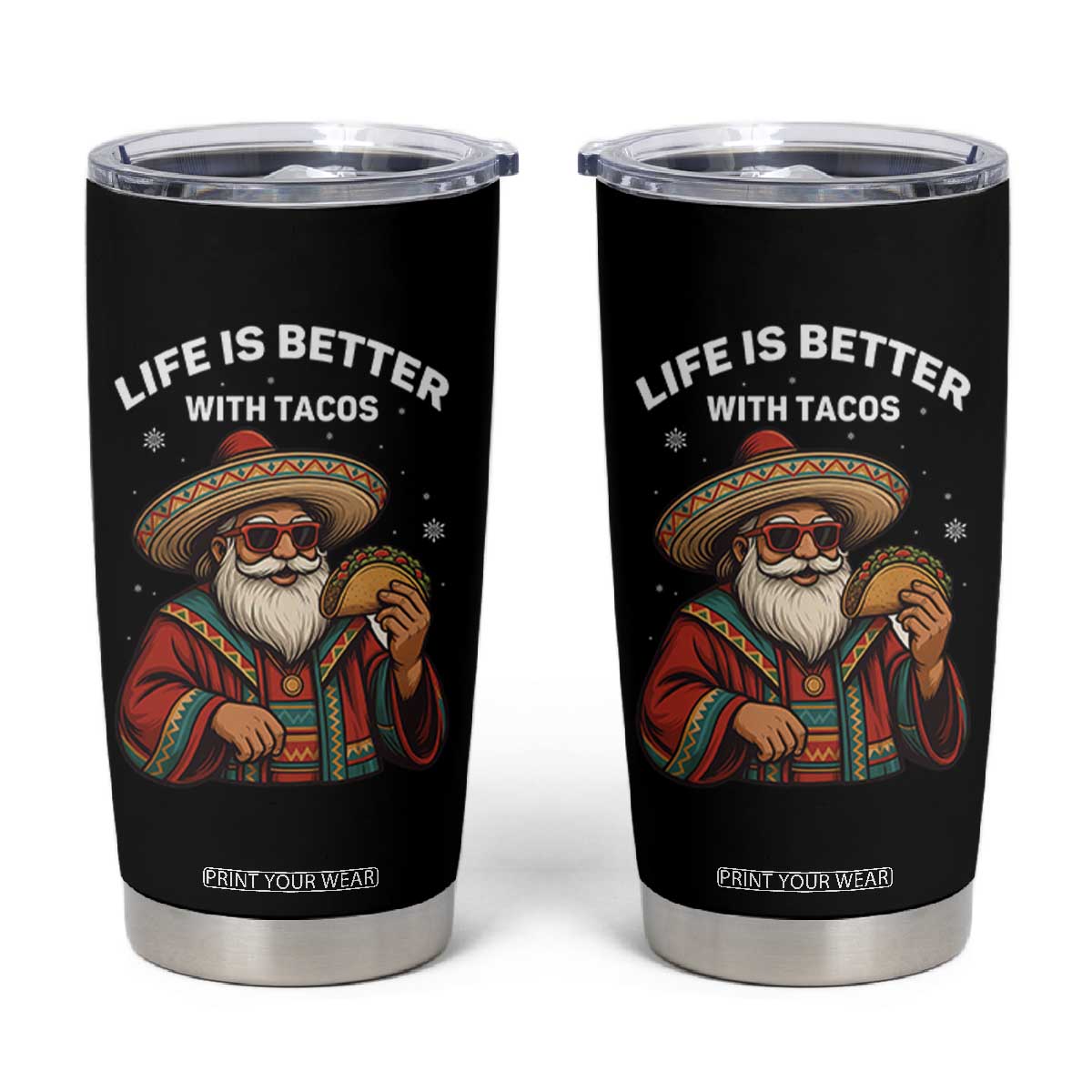 Funny Santa Taco Mexican Tumbler Cup Life Is Better With Tacos TS14 Black Print Your Wear