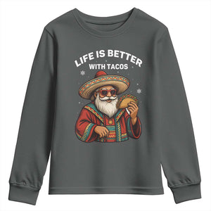 Funny Santa Taco Mexican Youth Sweatshirt Life Is Better With Tacos TS14 Dark Heather Print Your Wear