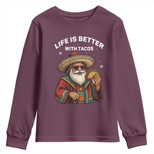 Funny Santa Taco Mexican Youth Sweatshirt Life Is Better With Tacos TS14 Maroon Print Your Wear