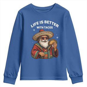 Funny Santa Taco Mexican Youth Sweatshirt Life Is Better With Tacos TS14 Royal Blue Print Your Wear