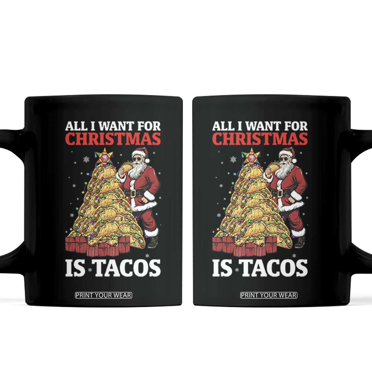 Funny Santa Taco Coffee Mug All I Want For Christmas Is Taco TS14 Black Print Your Wear