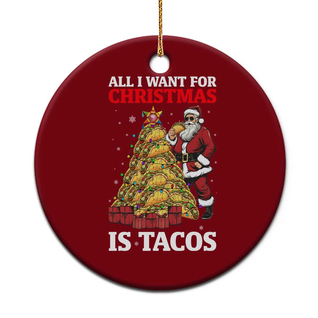 Funny Santa Taco Ceramic Ornament All I Want For Xmas Is Taco TS14 1pc Red Print Your Wear