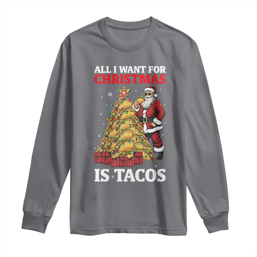 Funny Santa Taco Long Sleeve Shirt All I Want For Christmas Is Taco TS14 Charcoal Print Your Wear