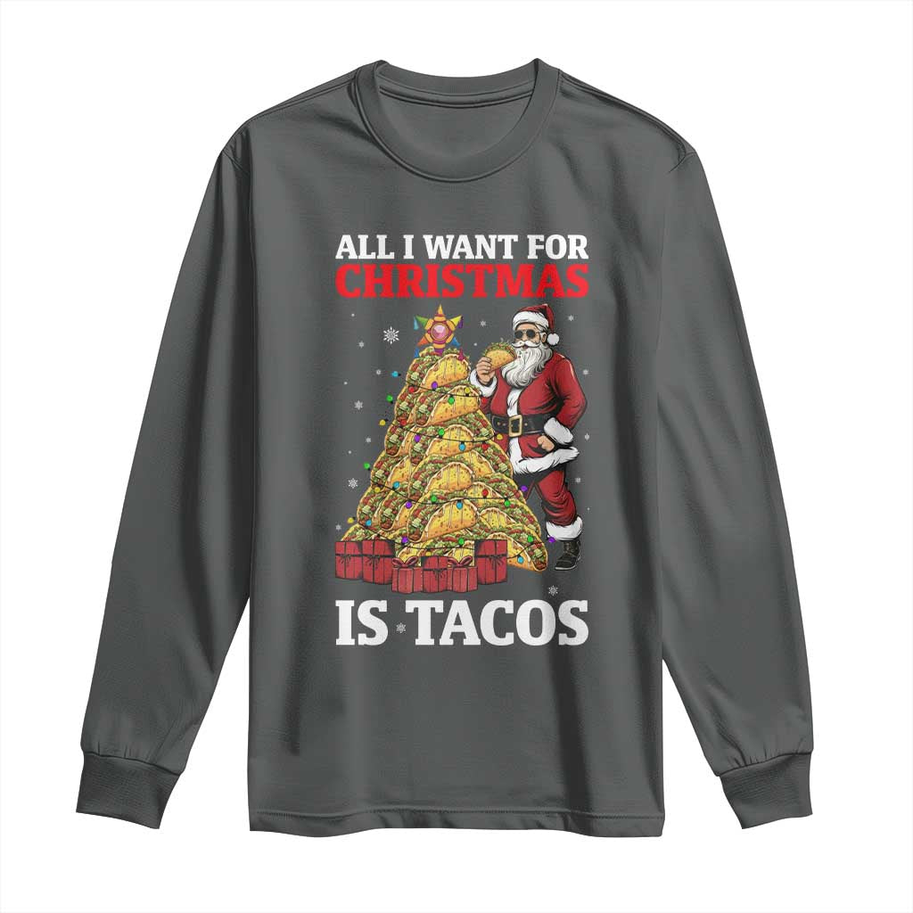 Funny Santa Taco Long Sleeve Shirt All I Want For Christmas Is Taco TS14 Dark Heather Print Your Wear