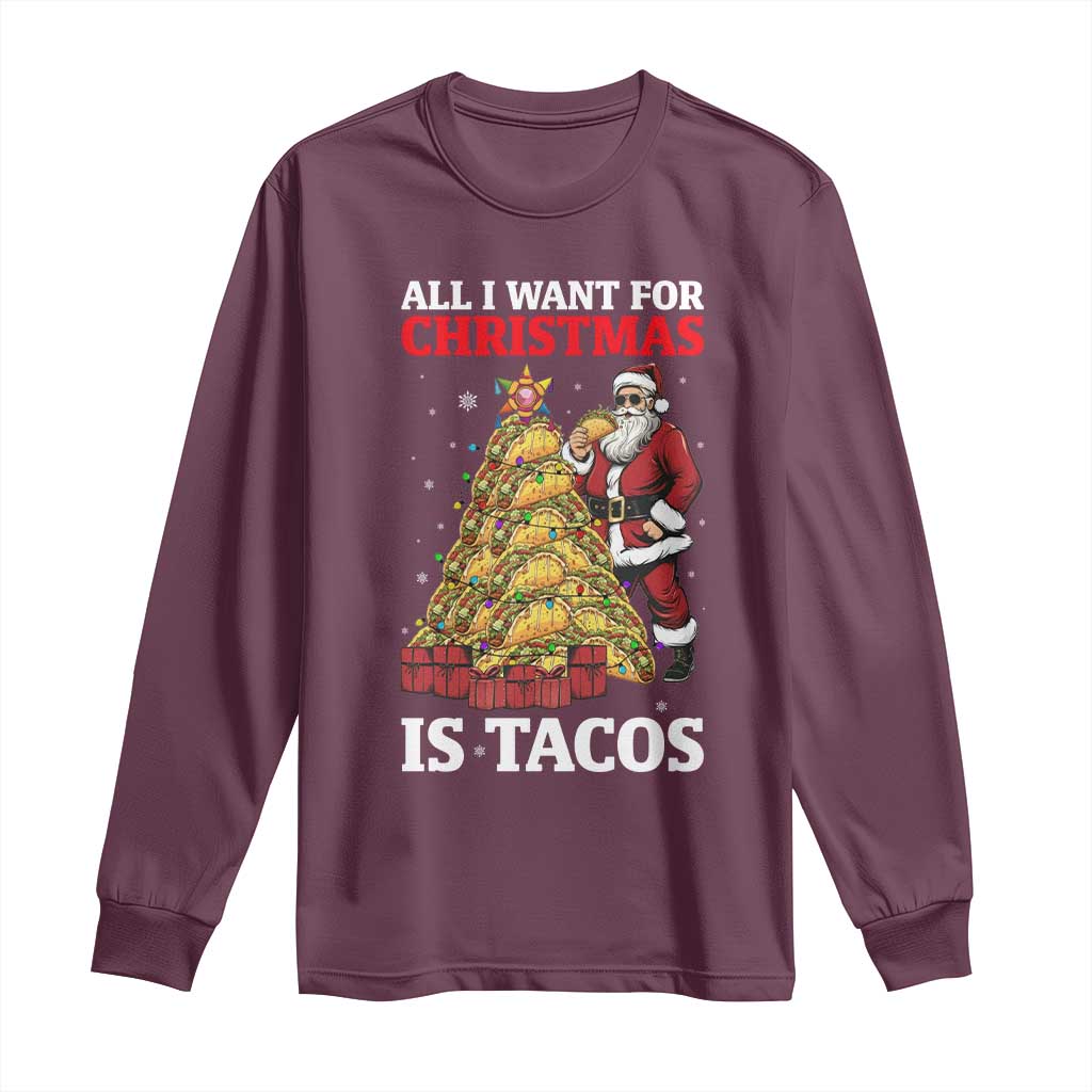 Funny Santa Taco Long Sleeve Shirt All I Want For Christmas Is Taco TS14 Maroon Print Your Wear