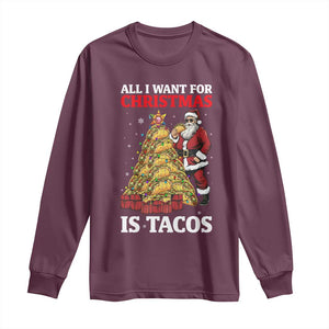 Funny Santa Taco Long Sleeve Shirt All I Want For Christmas Is Taco TS14 Maroon Print Your Wear