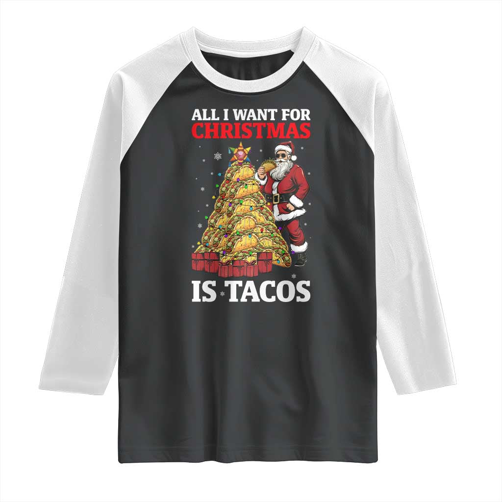 Funny Santa Taco Raglan Shirt All I Want For Christmas Is Taco TS14 Black White Print Your Wear