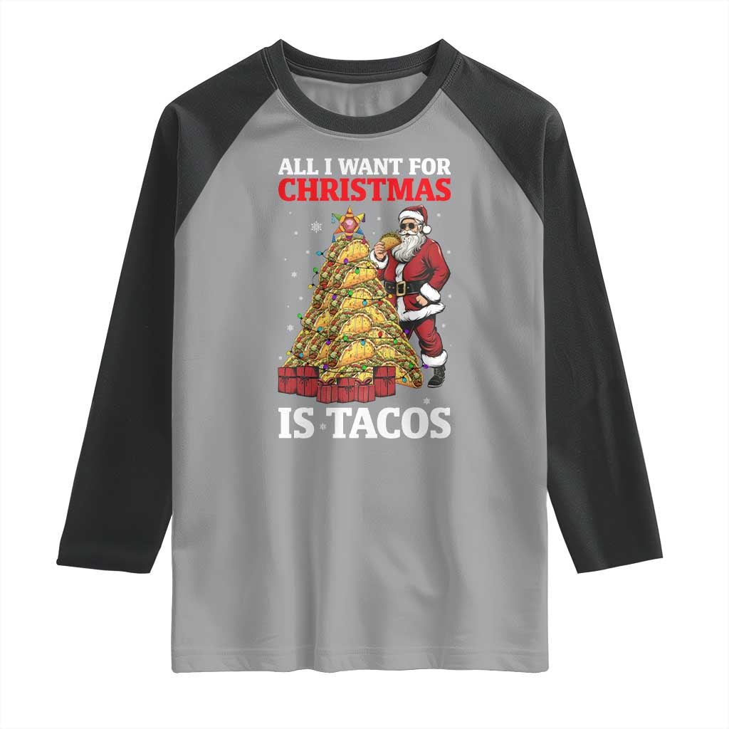 Funny Santa Taco Raglan Shirt All I Want For Christmas Is Taco TS14 Sport Gray Black Print Your Wear