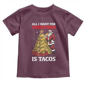Funny Santa Taco Toddler T Shirt All I Want For Christmas Is Taco TS14 Maroon Print Your Wear