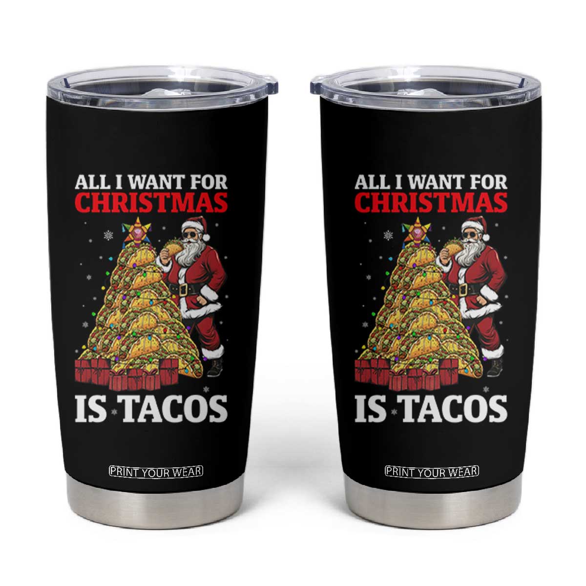 Funny Santa Taco Tumbler Cup All I Want For Christmas Is Taco TS14 Black Print Your Wear