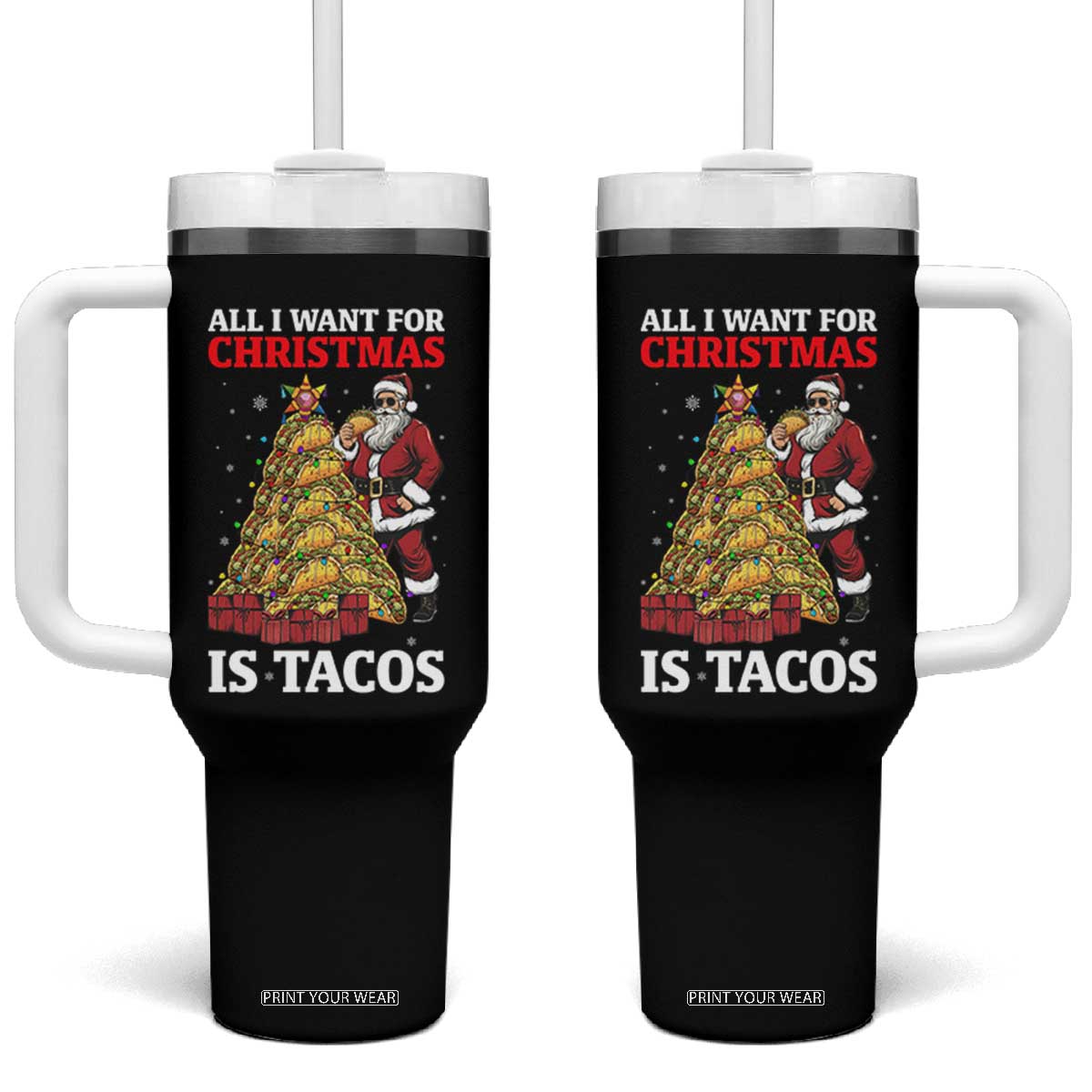 Funny Santa Taco Tumbler With Handle All I Want For Christmas Is Taco TS14 One Size: 40 oz Black Print Your Wear