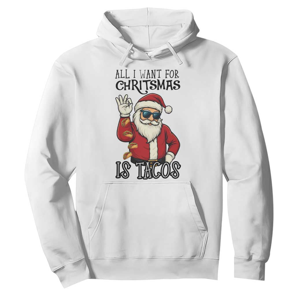 Funny Santa Taco Christmas Hoodie All I Want For Christmas Is Taco TS14 White Print Your Wear